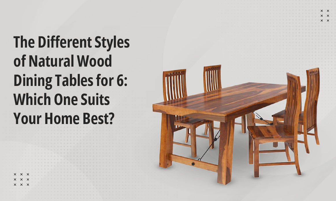 The Different Styles of 6 seater dining table with chairs