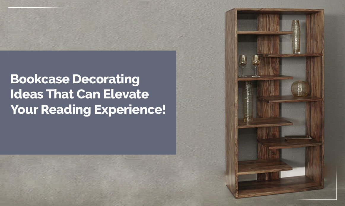 Bookcase Decorating Ideas That Can Elevate Your Reading Experience!