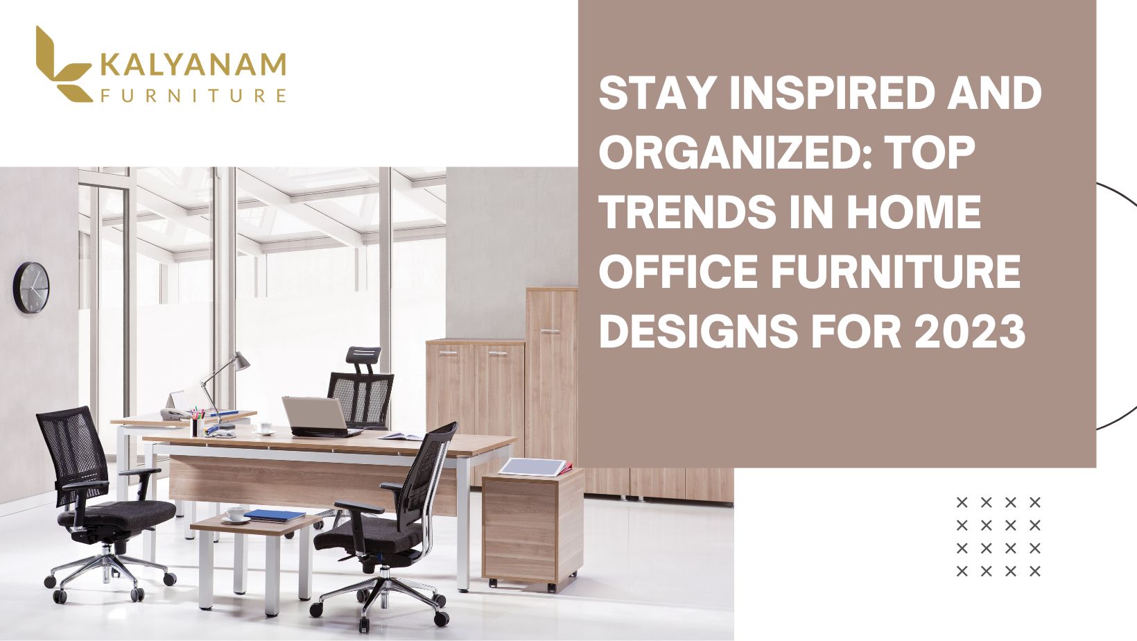 Stay Inspired and Organized Top Trends in Home Office Furniture Designs for 2023